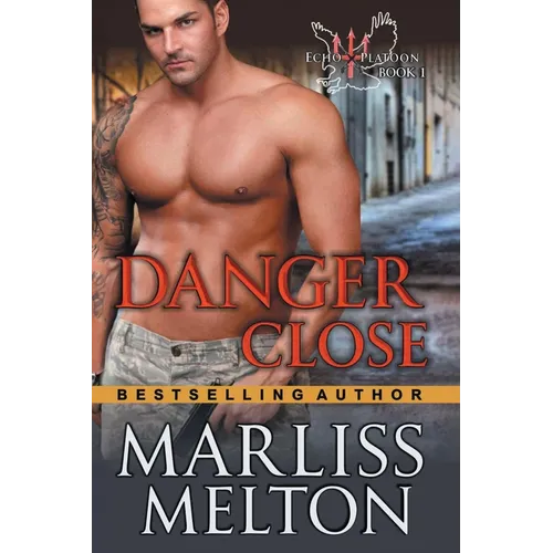 Danger Close (The Echo Platoon Series, Book 1)
