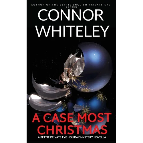 A Case Most Christmas: A Bettie Private Eye Holiday Mystery Novella