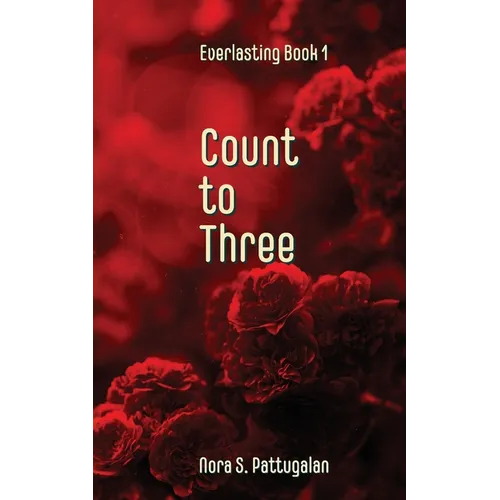 Count to Three: An Everlasting Novel