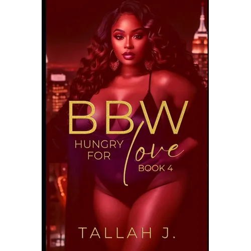 BBW Hungry for Love 4: A Hood Love Story