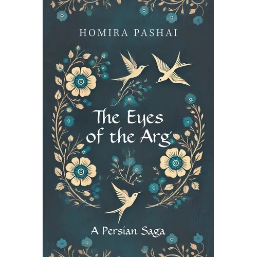 The Eyes of the Arg: A Persian Saga