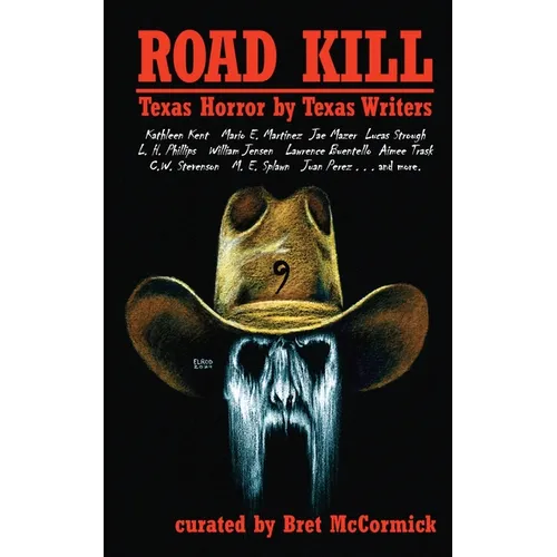 Road Kill: Texas Horror by Texas Writers 9