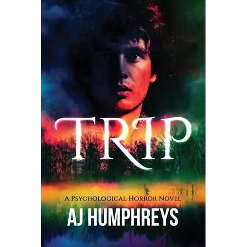 Trip: A Psychological Horror Novel
