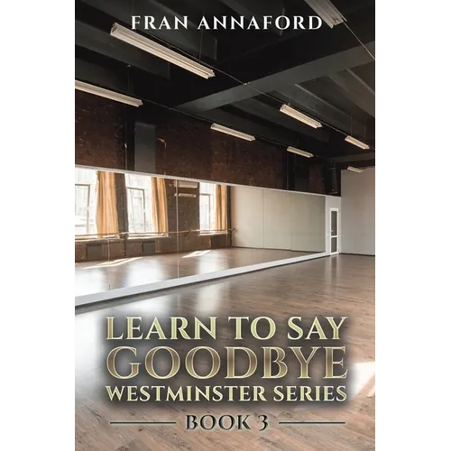 Westminster Series - Learn to Say Goodbye: Book 3