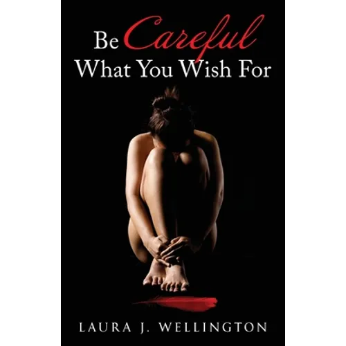 Be Careful What You Wish For