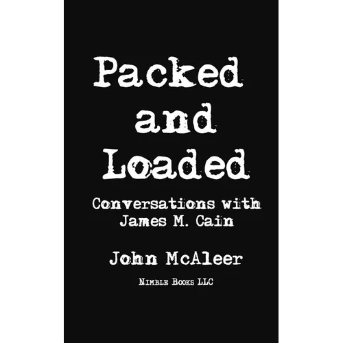Packed and Loaded: Conversations with James M. Cain