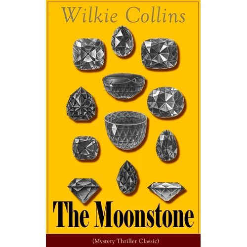 The Moonstone (Mystery Thriller Classic): Detective Story