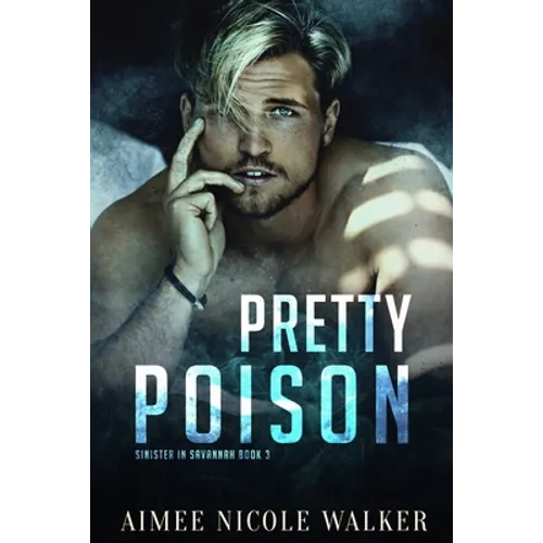Pretty Poison (Sinister in Savannah Book 3)