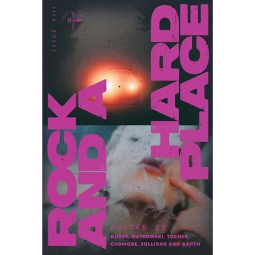 Rock and a Hard Place, Issue 8: Summer 2022