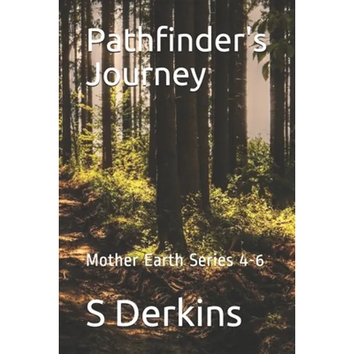 Pathfinder's Journey: Mother Earth Series 4-6