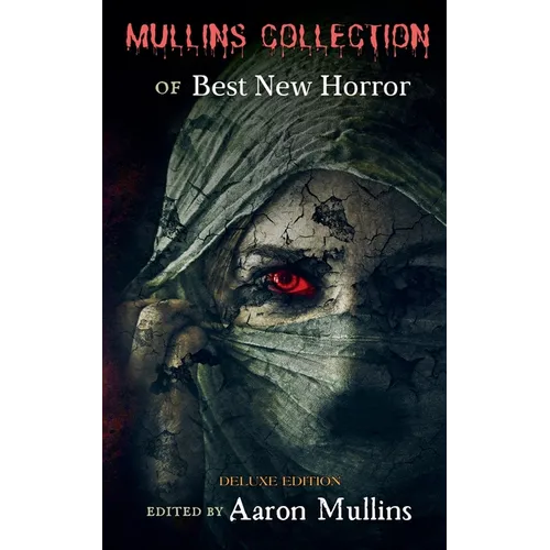 Mullins Collection of Best New Horror (Deluxe Edition)