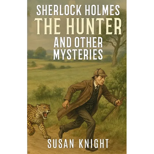 Sherlock Holmes The Hunter and Other Mysteries
