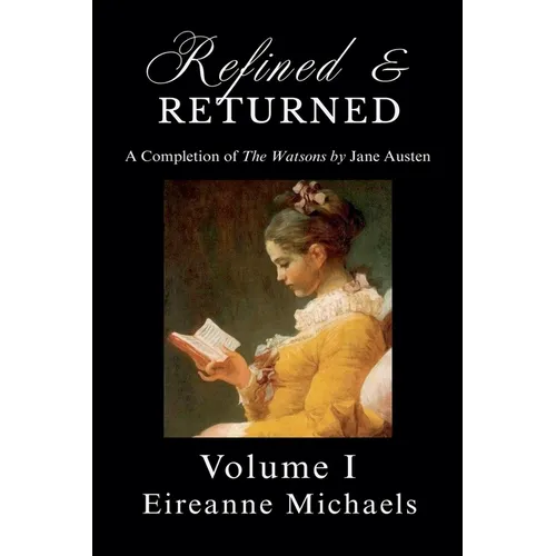 Refined and Returned: Volume I