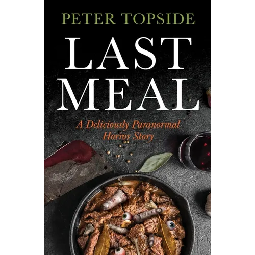 Last Meal: A Deliciously Paranormal Horror Story