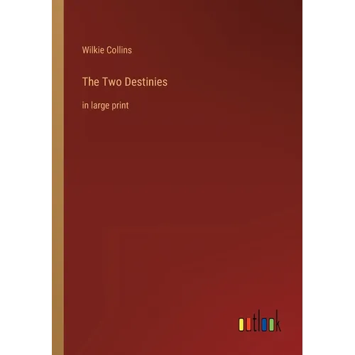 The Two Destinies: in large print