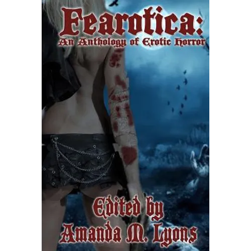 Fearotica: An Anthology of Erotic Horror