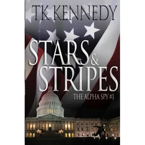Stars & Stripes: The Alpha Spy #1