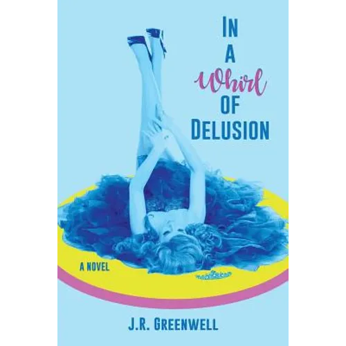 In a Whirl of Delusion