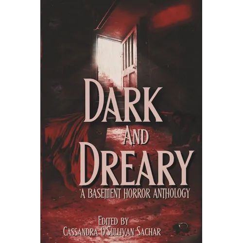Dark and Dreary: A Basement Horror Anthology