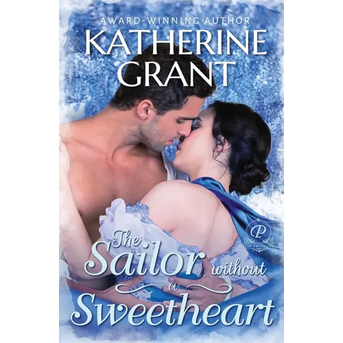 The Sailor Without a Sweetheart: A Second Chance Historical Romance