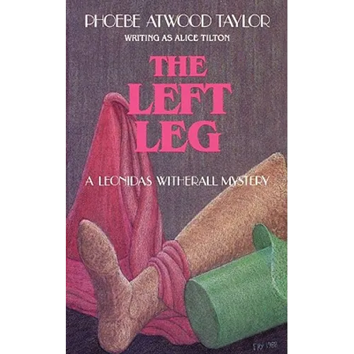 The Left Leg: A Leonidas Witherall Mystery