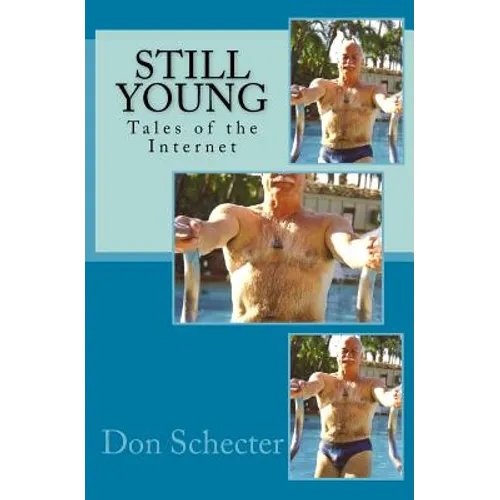 Still Young: Tales of the Internet
