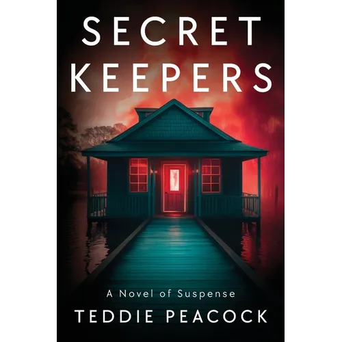 Secret Keepers: A Novel of Suspense
