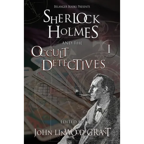 Sherlock Holmes and the Occult Detectives Volume One