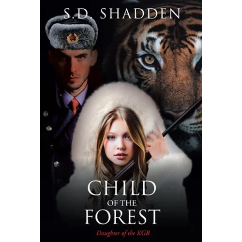 Child of the Forest: Daughter of the KGB