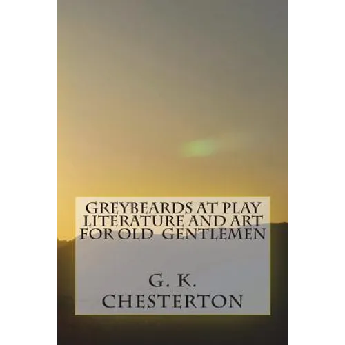 Greybeards at Play Literature and Art for Old Gentlemen