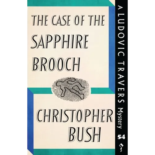 The Case of the Sapphire Brooch: A Ludovic Travers Mystery