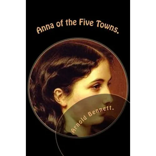 Anna of the Five Towns.
