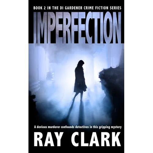 Imperfection: A devious murderer confounds detectives in this gripping mystery