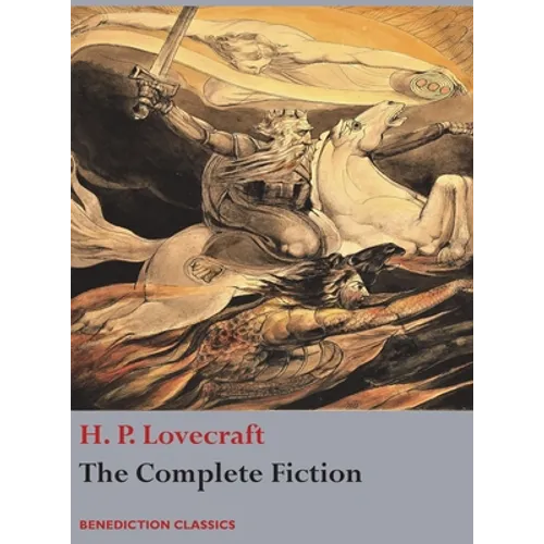 The Complete Fiction of H. P. Lovecraft