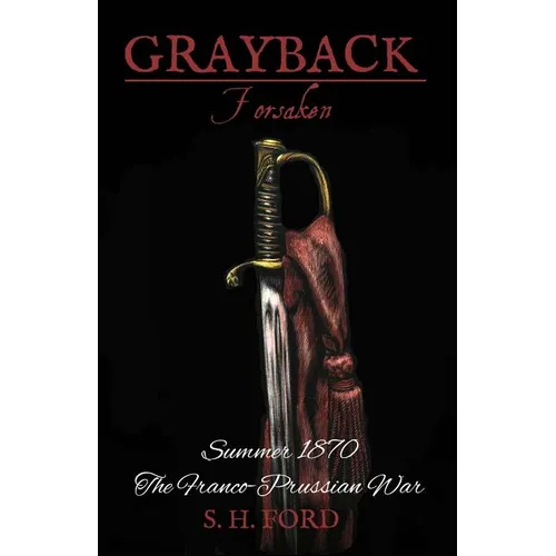 Grayback: Forsaken: Summer 1870, The Franco-Prussian War
