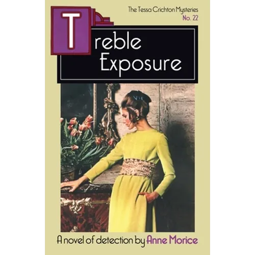 Treble Exposure: A Tessa Crichton Mystery