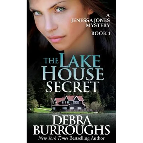 The Lake House Secret: A Jenessa Jones Mystery, Book 1
