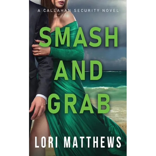 Smash and Grab: Action-Packed Thrilling Romantic Suspense