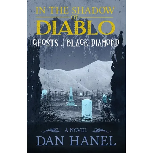 In the Shadow of Diablo: Ghosts of Black Diamond
