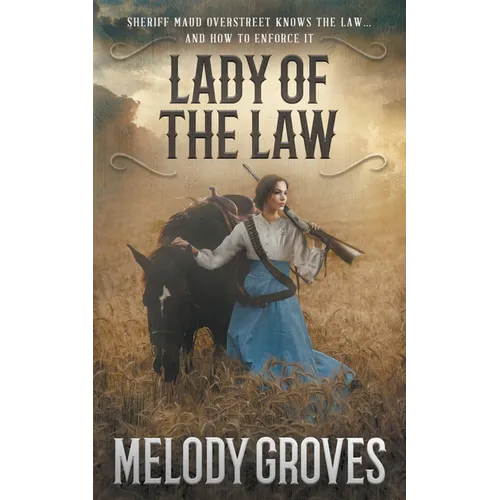 Lady Of The Law: A Maud Overstreet Novel