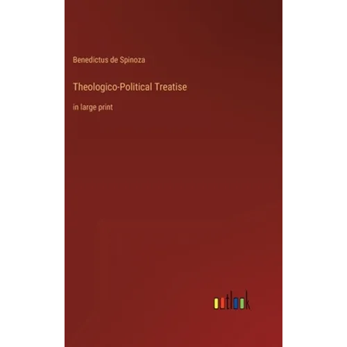 Theologico-Political Treatise: in large print