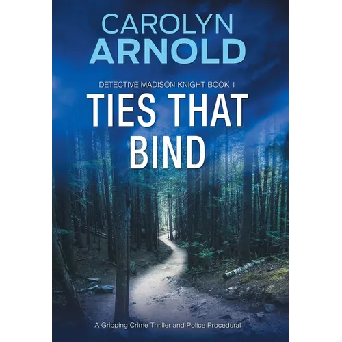Ties That Bind: A Gripping Crime Thriller and Police Procedural