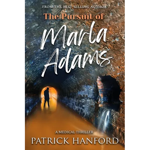 The Pursuit of Marla Adams: A Medical Thriller
