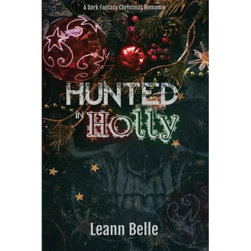 Hunted in Holly: A Dark Fantasy Christmas Romance