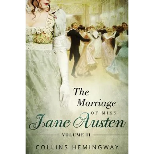 The Marriage of Miss Jane Austen: Volume II