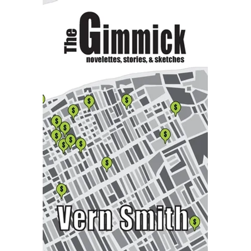 The Gimmick: Novelettes, stories, and sketches