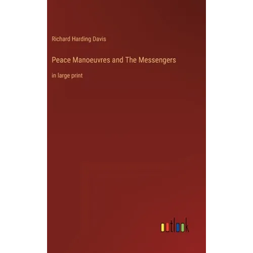 Peace Manoeuvres and The Messengers: in large print