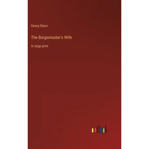 The Burgomaster's Wife: in large print