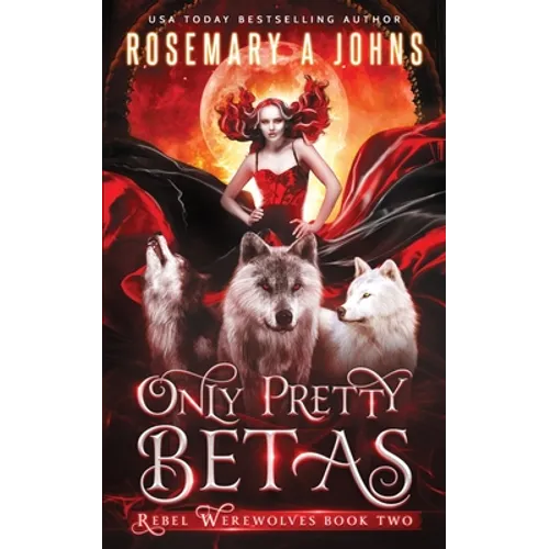 Only Pretty Betas: A Shifter Paranormal Romance Series