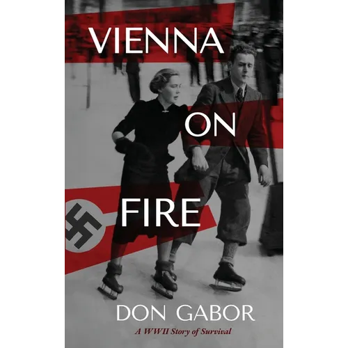 Vienna on Fire: A WWII Story of Survival
